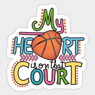 Basketball - My Heart Is On That Court Sticker